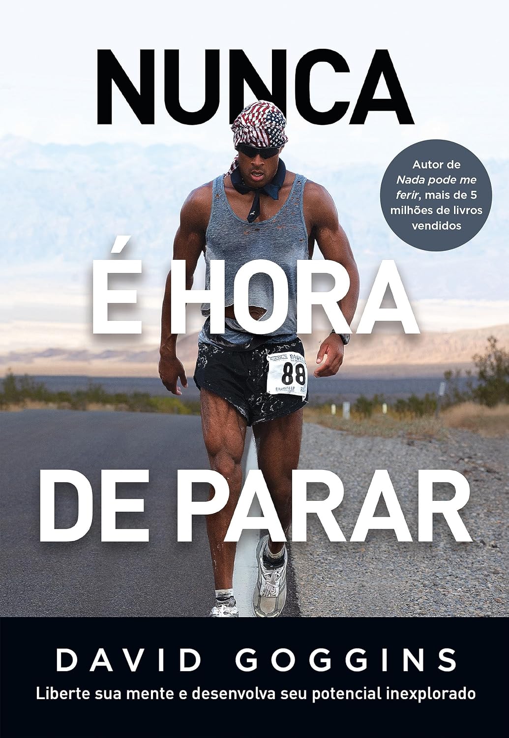 Nunca é hora de parar: Liberte sua mente e desenvolva seu potencial inexplorado baixar o livro de graça