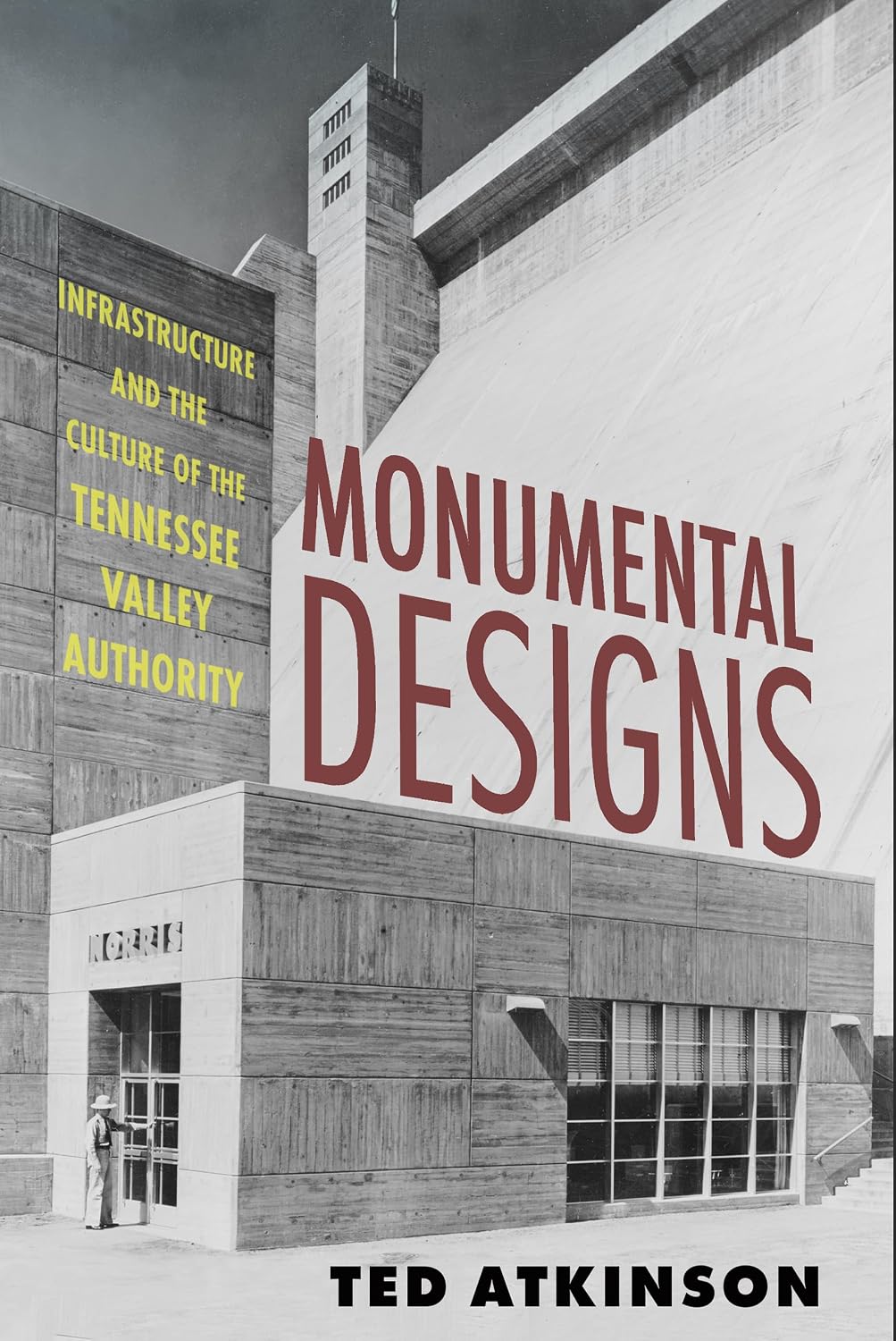 capítulo por capítulo baixar Monumental Designs: Infrastructure and the Culture of the Tennessee Valley Authority (English Edition)