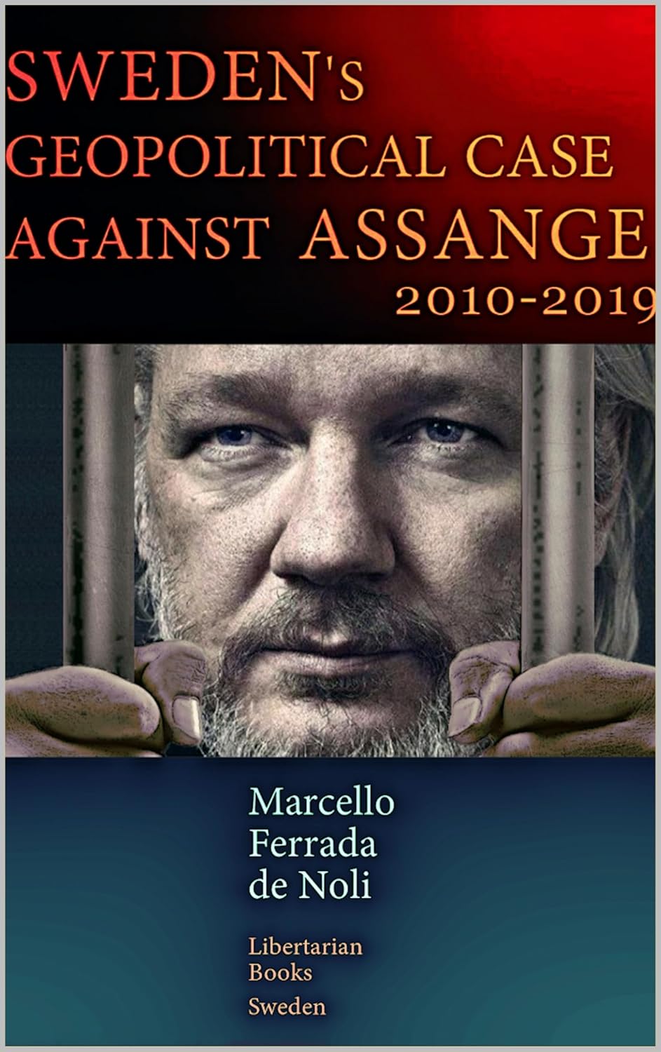 ler totalmente Sweden's geopolitical case against Assange 2010–2019 (English Edition)