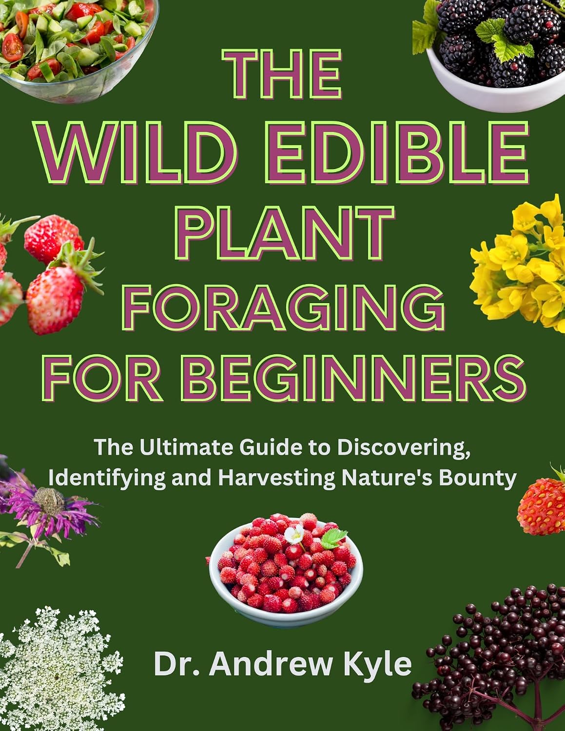 The Wild Edible Plant Foraging For Beginners: The Ultimate Guide to Discovering, Identifying and Harvesting Nature's Bounty (The Ultimate Healthy Cookbooks Series) (English Edition) baixar livro de graça