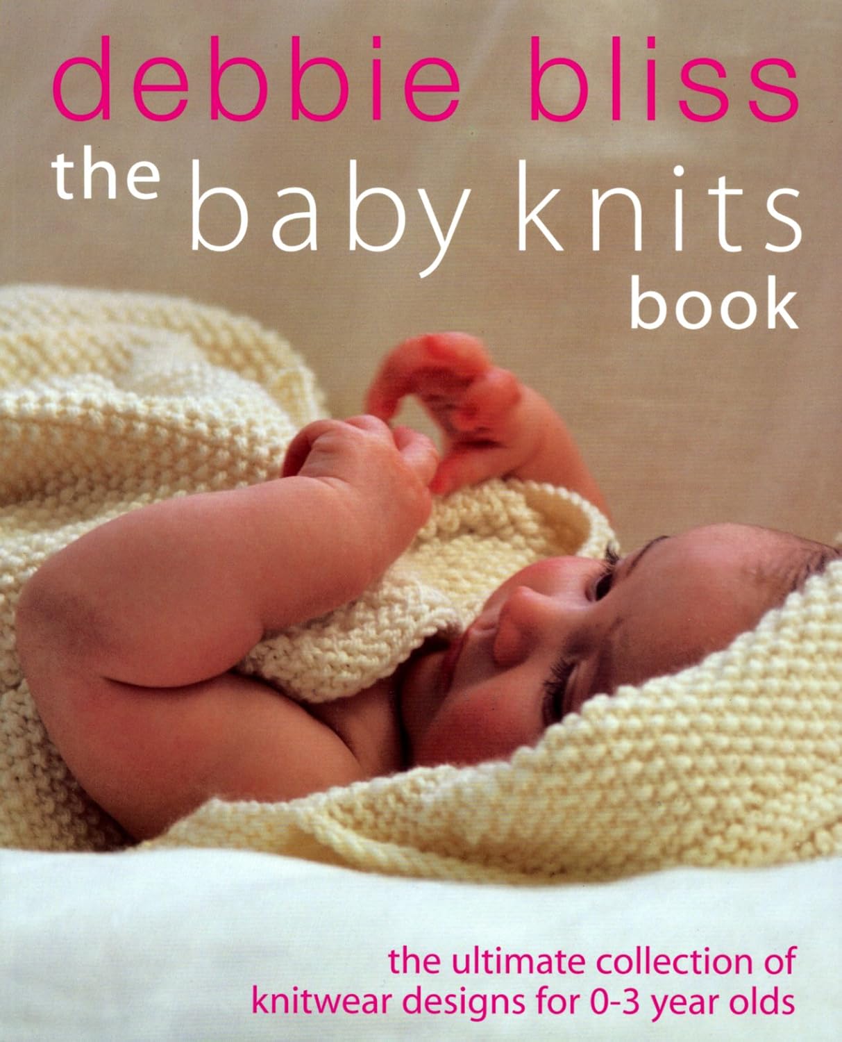 The Baby Knits Book: The Ultimate Collection of Knitwear for 0-3 Year Olds (English Edition) baixar o livro de graça