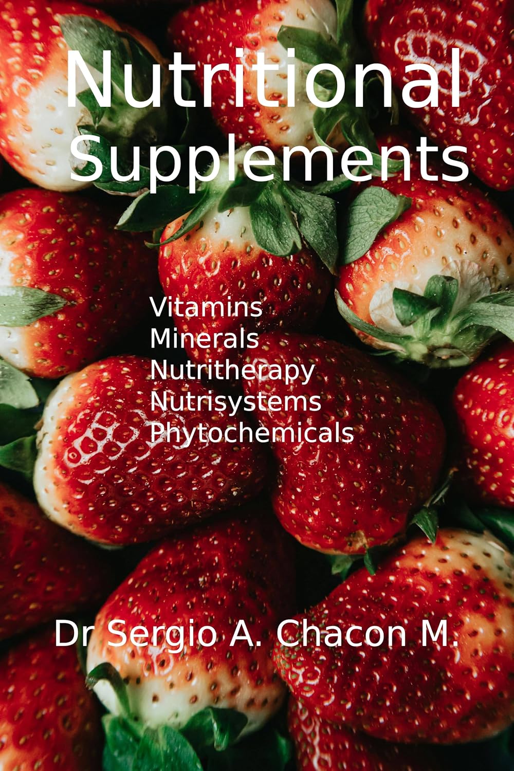 ler totalmente Nutritional Supplements: Vitamin Minerals Nutritherapy Nutrisystems Phytochemicals (English Edition)