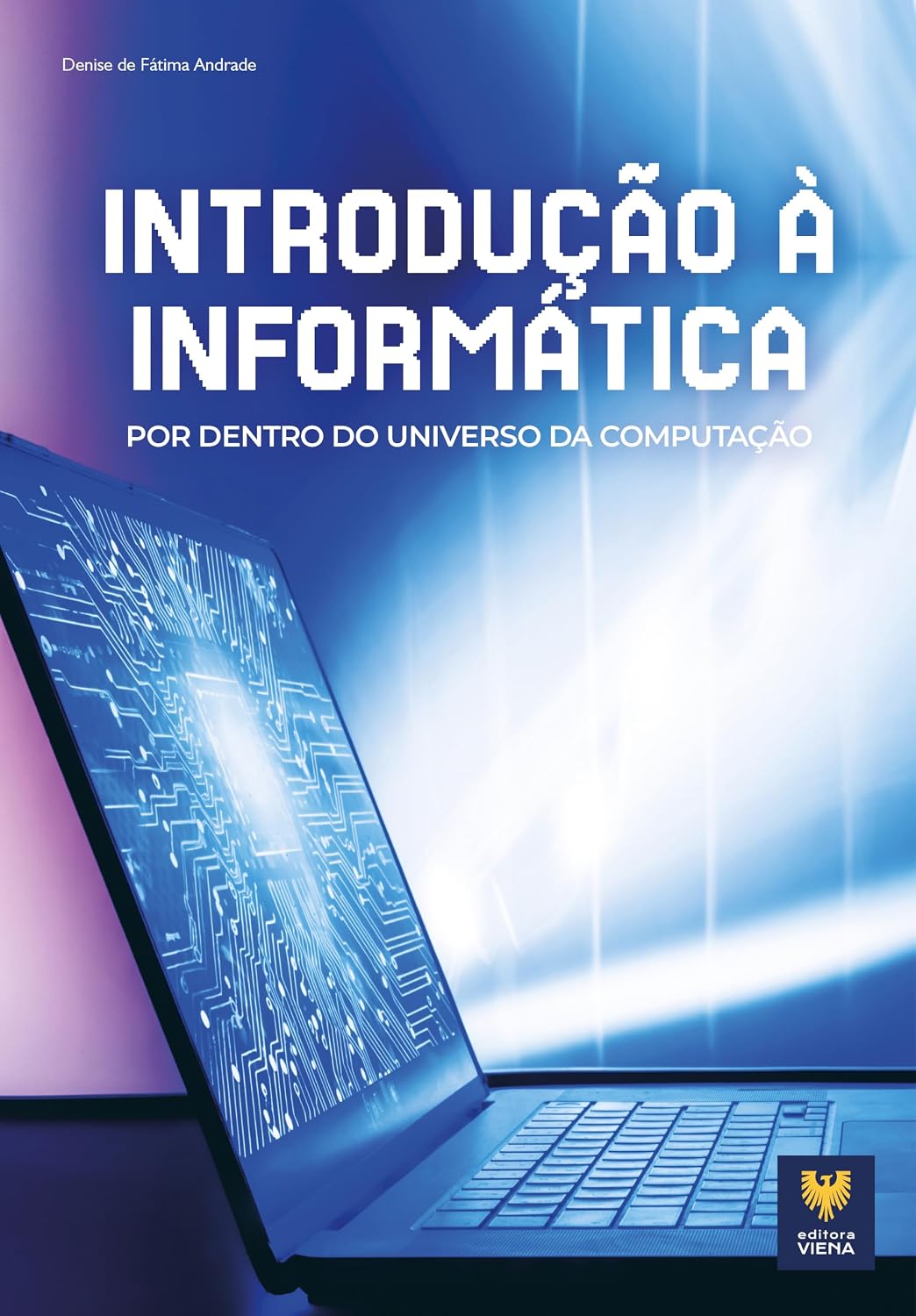Introdução à Informática: Por dentro do universo da computação