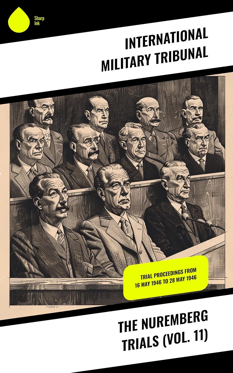 The Nuremberg Trials (Vol. 11): Trial Proceedings From 16 May 1946 to 28 May 1946 (English Edition) baixar livro de graça