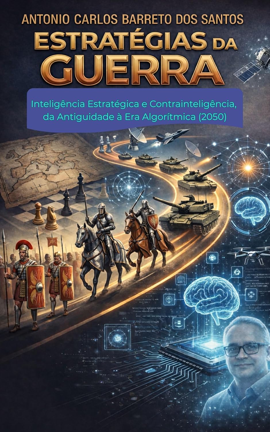 ler totalmente ESTRATÉGIAS DA GUERRA: Inteligência Estratégica e Contrainteligência, da Antiguidade à Era Algorítmica (2050)