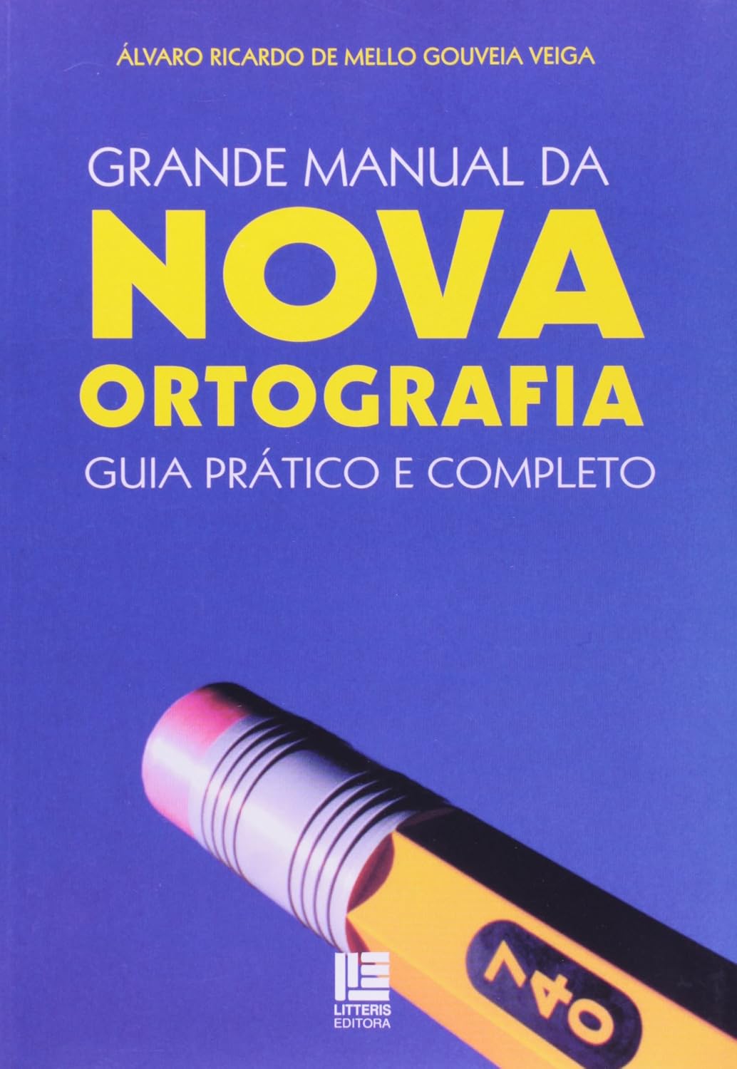 Grande Manual da Nova Ortografia. Guia Prático e Completo baixar o livro de graça