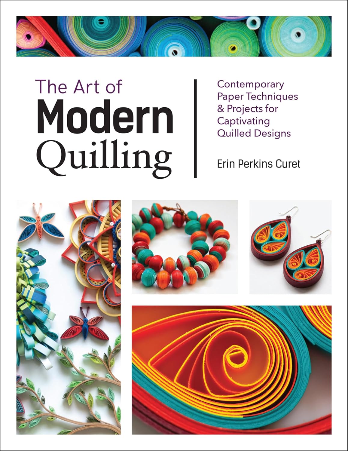 The Art of Modern Quilling: Contemporary Paper Techniques & Projects for Captivating Quilled Designs (English Edition) baixar o livro de graça