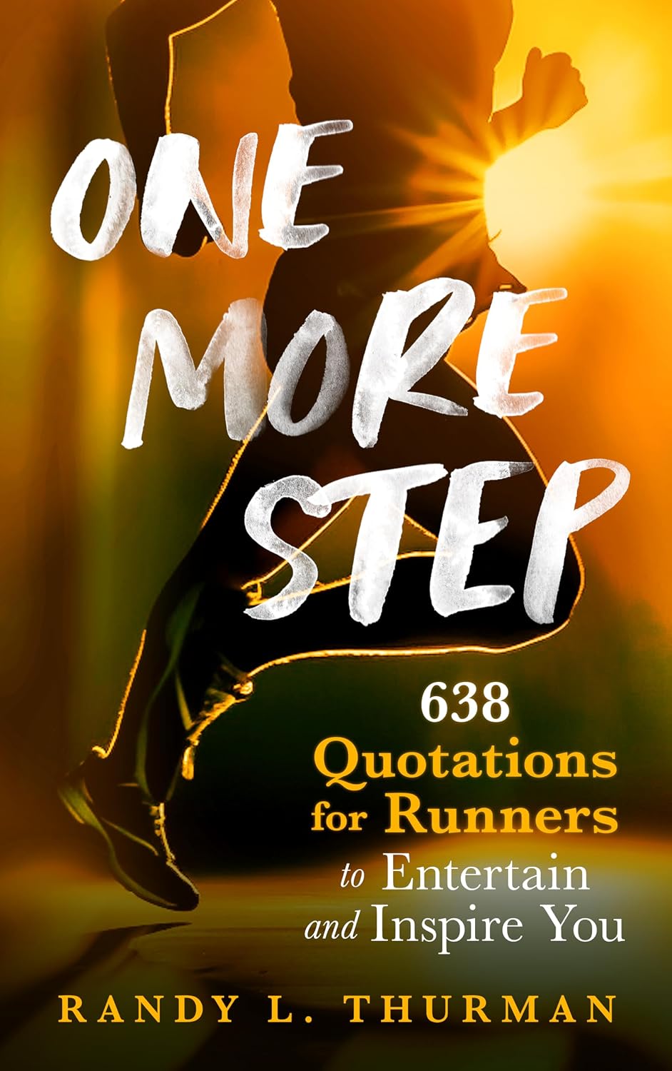 One More Step: 638 Quotations for Runners to Entertain and Inspire You (The Runner's Inspiration Series) (English Edition) baixar o livro de graça