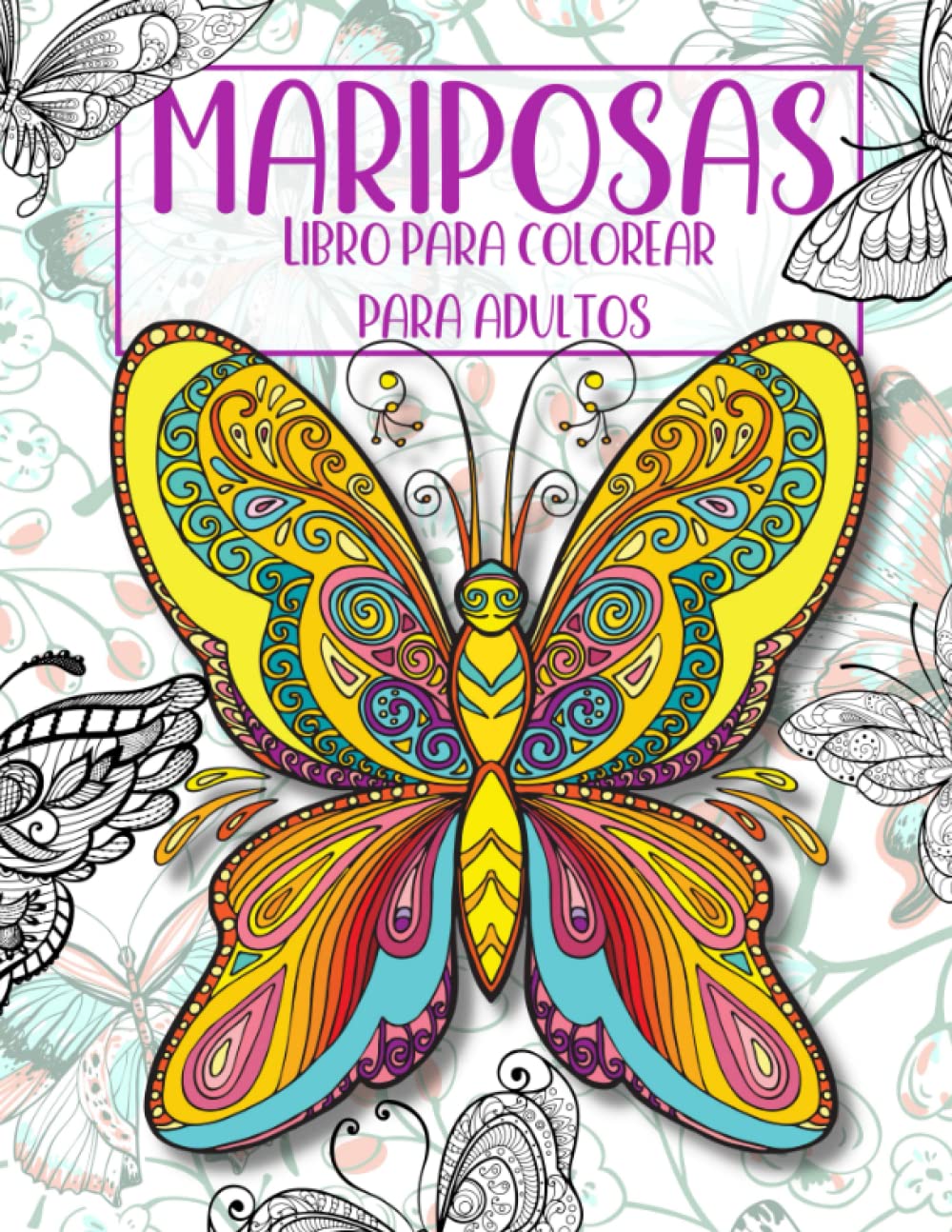 ler totalmente Mariposas Libro Para Colorear Para Adultos: Libro Para Colorear De Hermosas Mariposas Y Flores Para La Relajación Consciente, La Ansiedad Y El Alivio Del Estrés