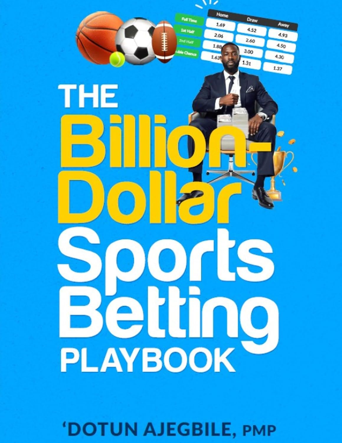 The Billion-Dollar Sports Betting Playbook: The Underground Secrets of the Pros—How to Outsmart the Odds, Crush the Bookies, and Build a Fortune Like a High-Stakes Insider (English Edition)