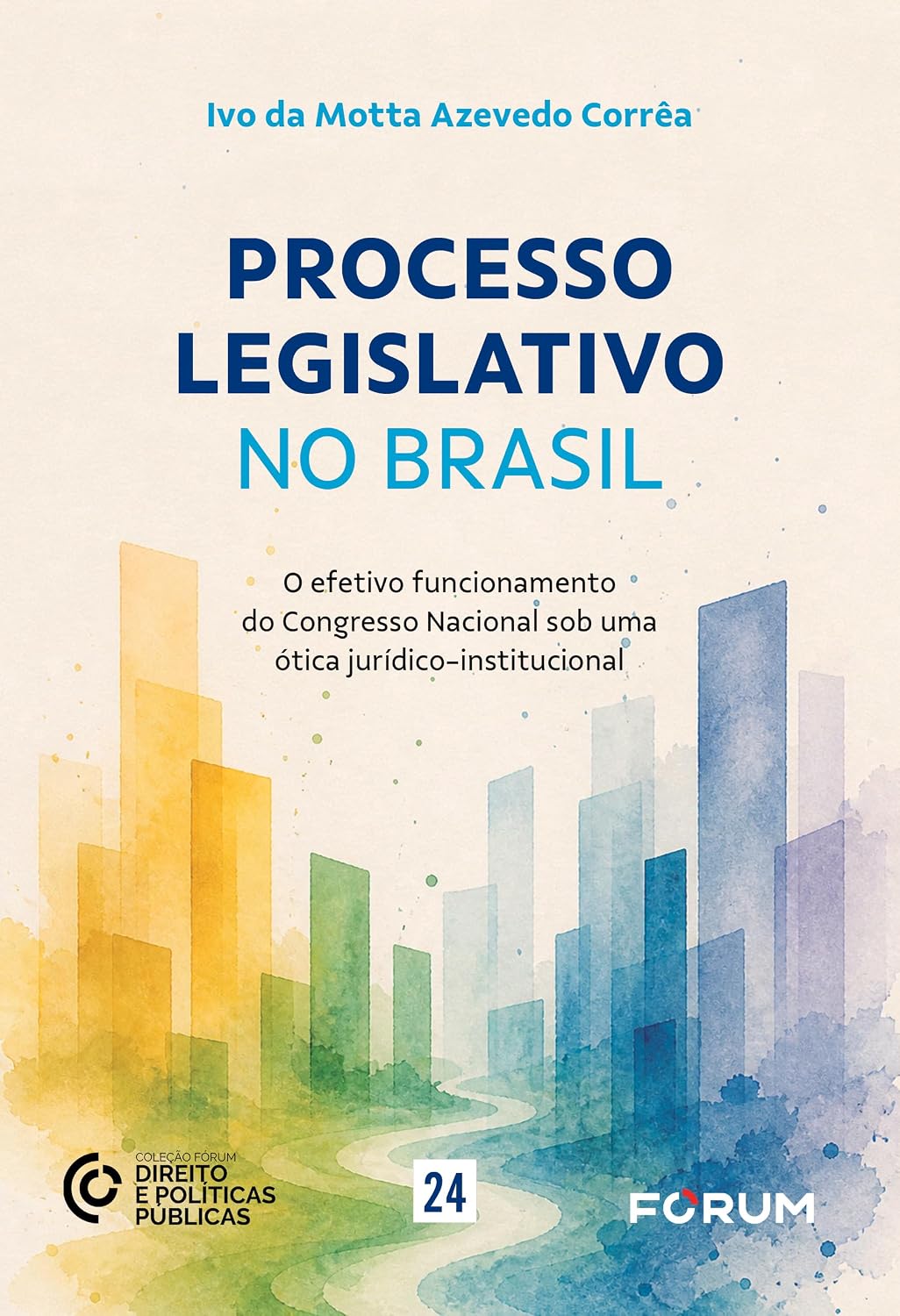 Processo legislativo no Brasil: o efetivo funcionamento do Congresso Nacional sob uma ótica jurídico-institucional baixar o livro de graça