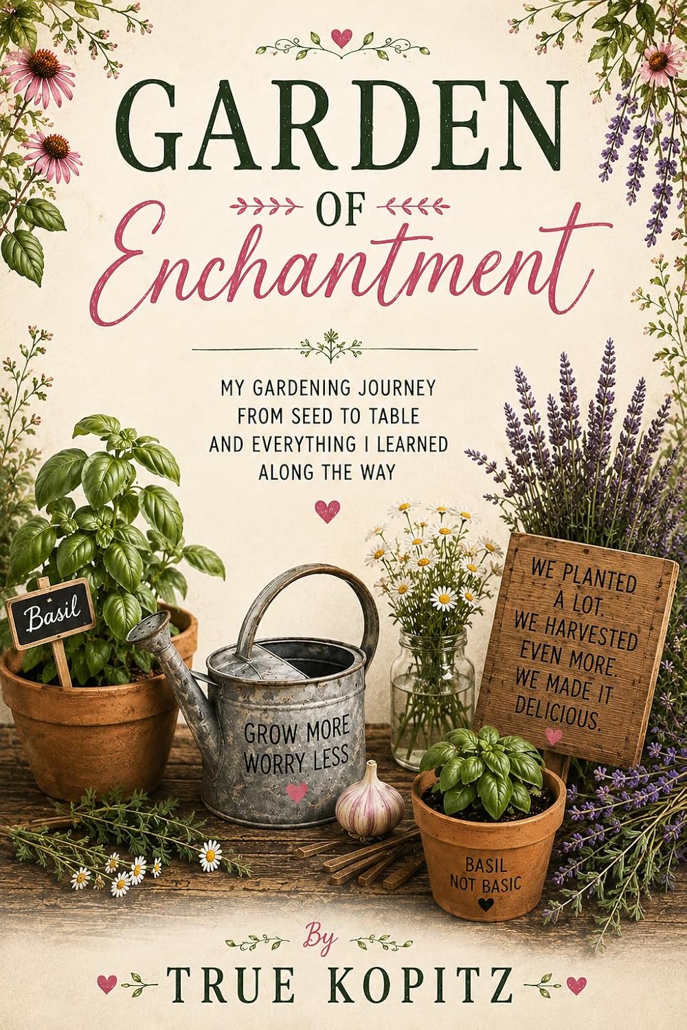 Garden of Enchantment: My Gardening Journey: From Seed to Table and Everything I learned Along the Way (English Edition) baixar livro de graça