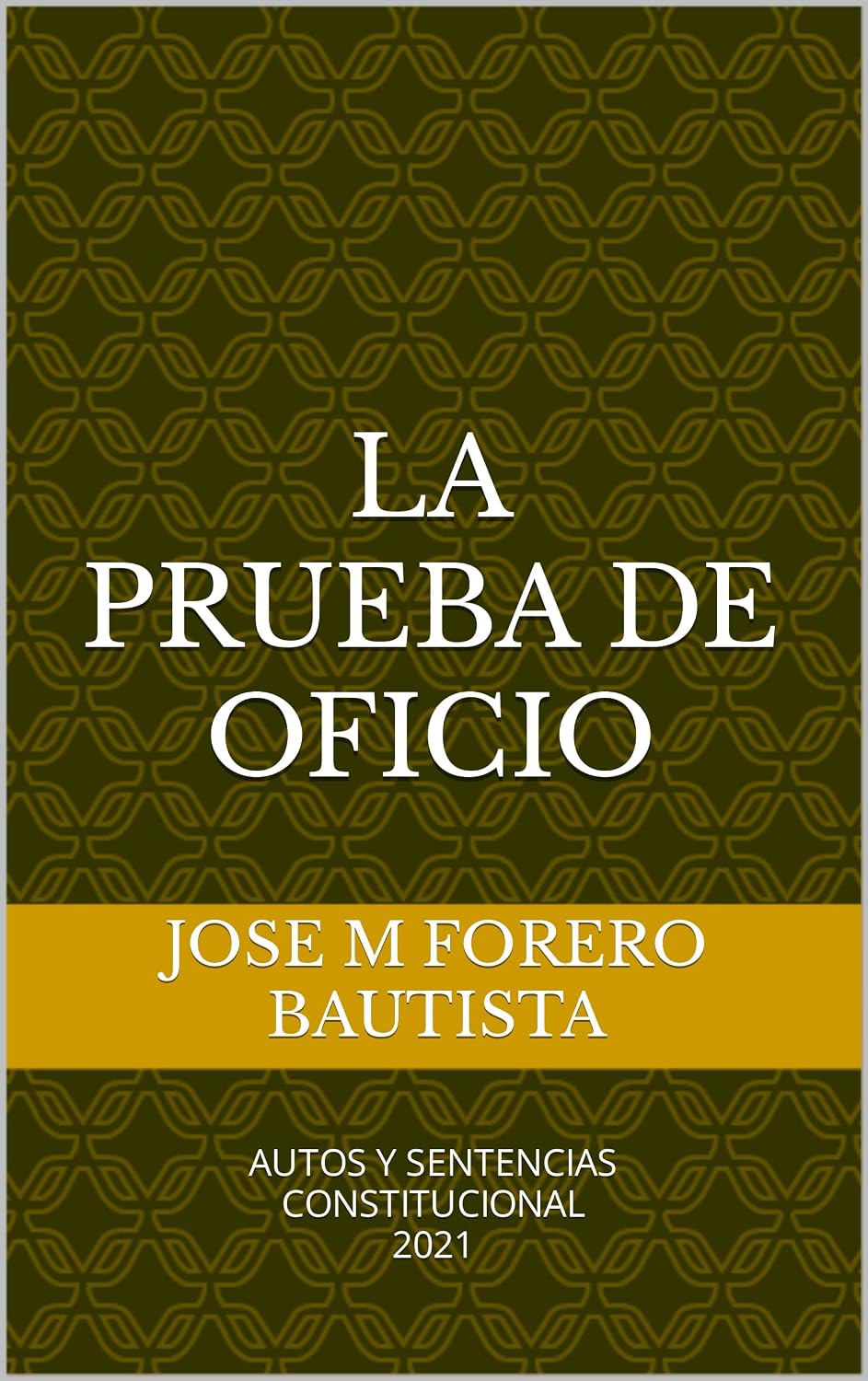 ler totalmente LA PRUEBA DE OFICIO: AUTOS Y SENTENCIAS CONSTITUCIONAL 2021 (Spanish Edition)