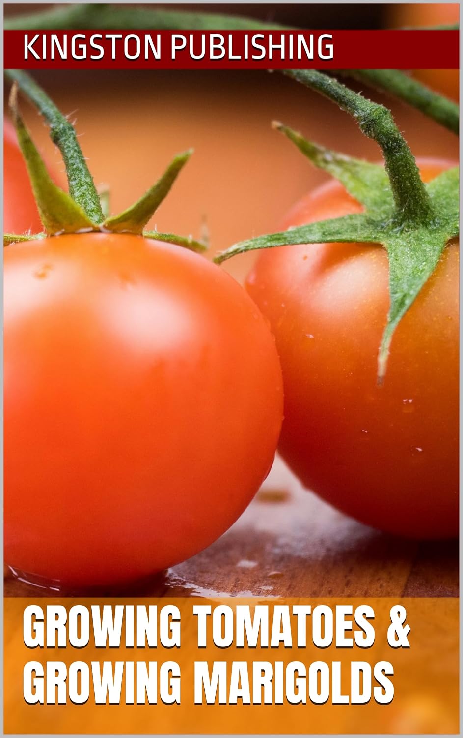 ler totalmente Growing Vibrant Tomatoes & Marigolds (Homegrown flowers) (English Edition)