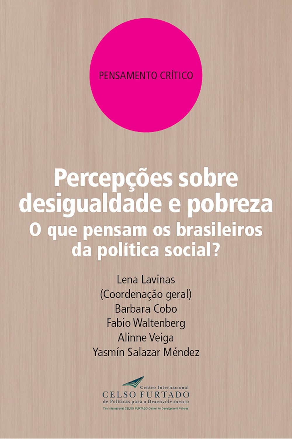 ler totalmente Percepções sobre desigualdade e pobreza: O que pensam os brasileiros da política social? (Pensamento crítico)