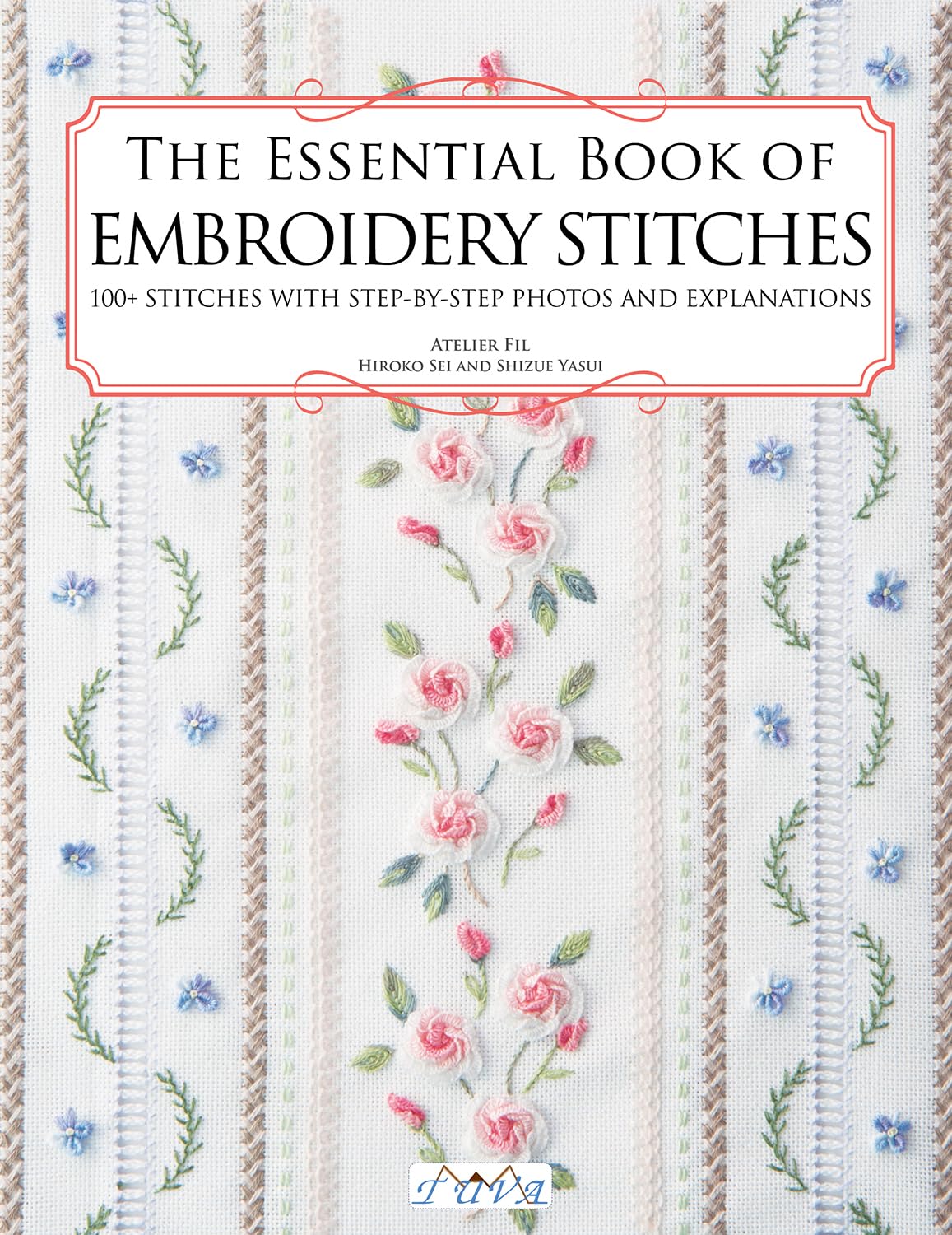 The Essential Book of Embroidery Stitches: Beautiful Hand Embroidery Stitches: 100 + Stitches with Step by Step Photos and Explanations baixar o livro de graça