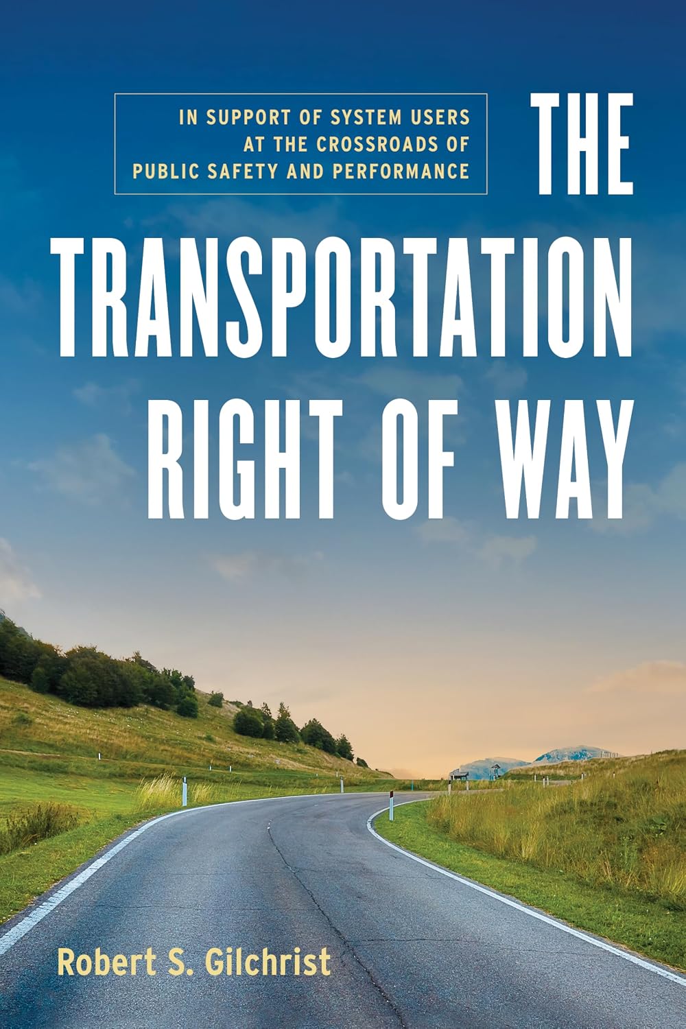 ler totalmente The Transportation Right of Way: In Support of System Users at the Crossroads of Public Safety and Performance (English Edition)
