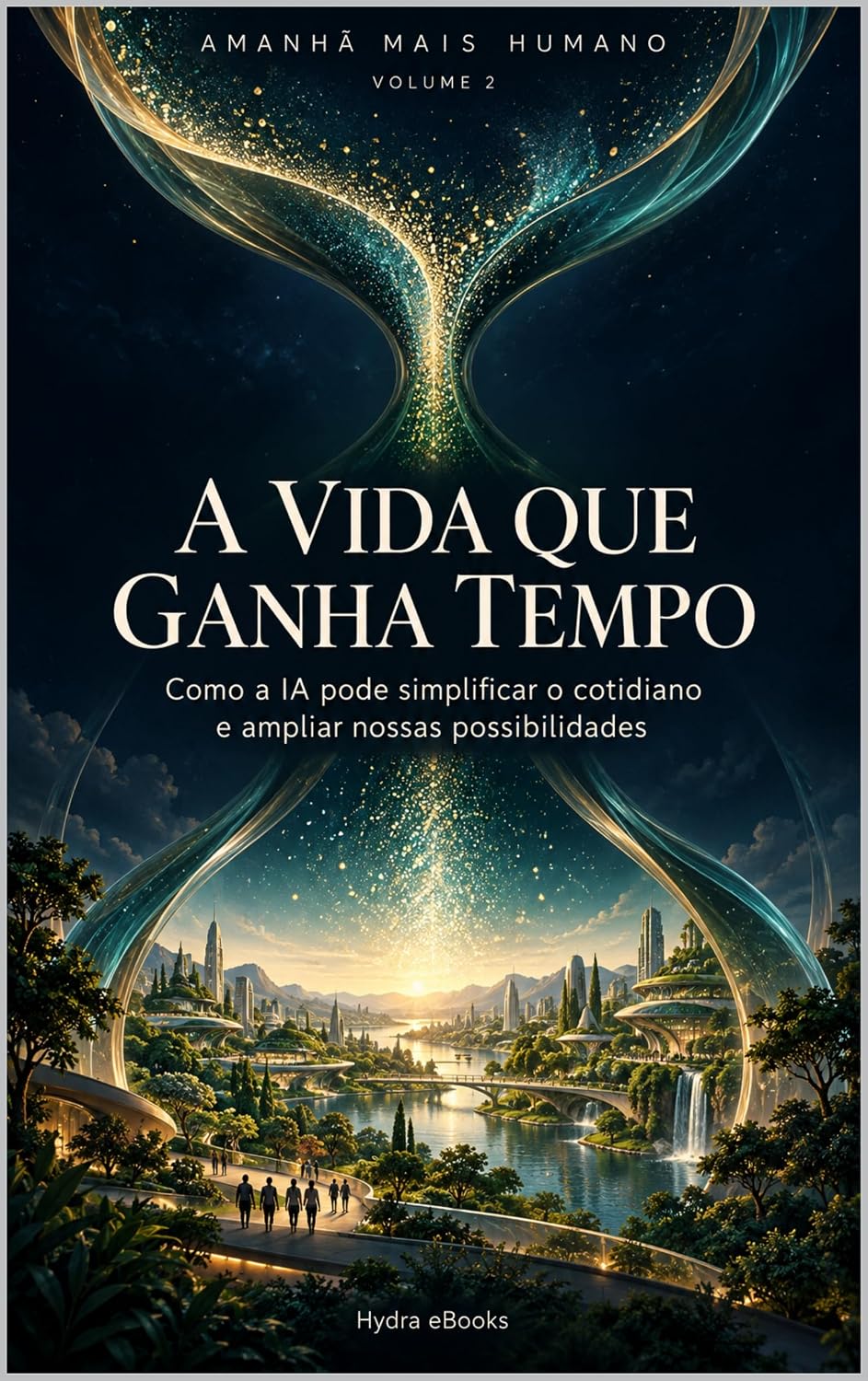 A Vida que Ganha Tempo (Série: Amanhã Mais Humano) baixar o livro de graça