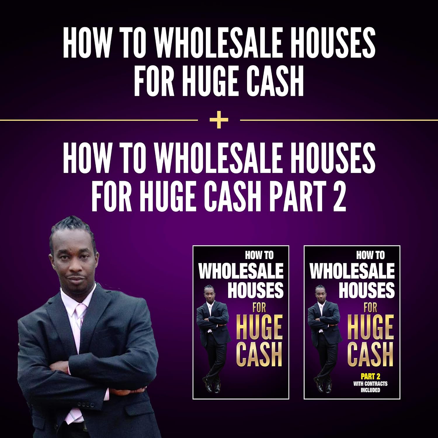 How to Wholesale Houses for Huge Cash & How to Wholesale Houses for Huge Cash - Part II (Bundle) baixar livro de graça