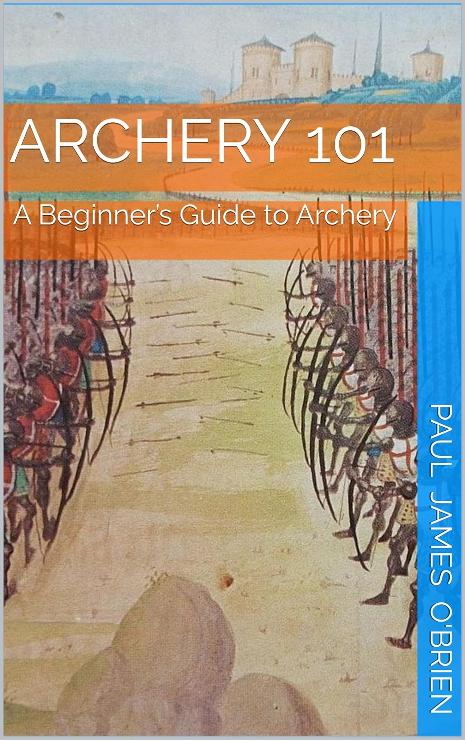 ler totalmente Archery 101: A Beginner’s Guide to Archery (Complete Beginner's guide to Traditional archery Book 1) (English Edition)