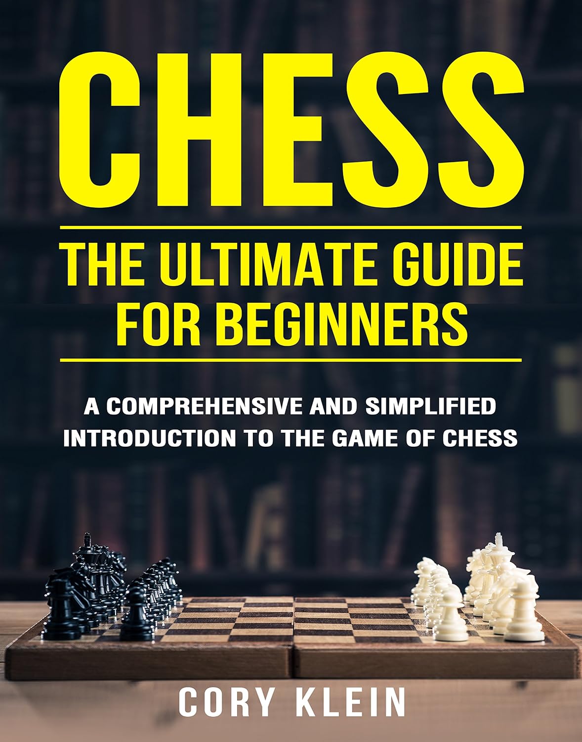 ler totalmente Chess: The Ultimate Guide for Beginners – A Comprehensive and Simplified Introduction to the Game of Chess (openings, tactics, strategy) (English Edition)