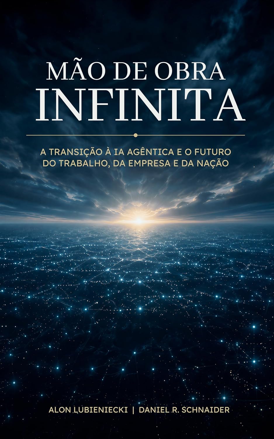 MÃO DE OBRA INFINITA: A transição à IA agêntica e o futuro do trabalho, da empresa e da nação baixar livro de graça