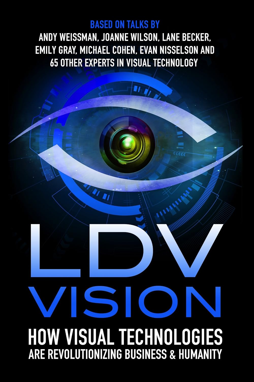 ler totalmente LDV Vision 2015: How Visual Technologies Are Revolutionizing Business & Humanity (English Edition)