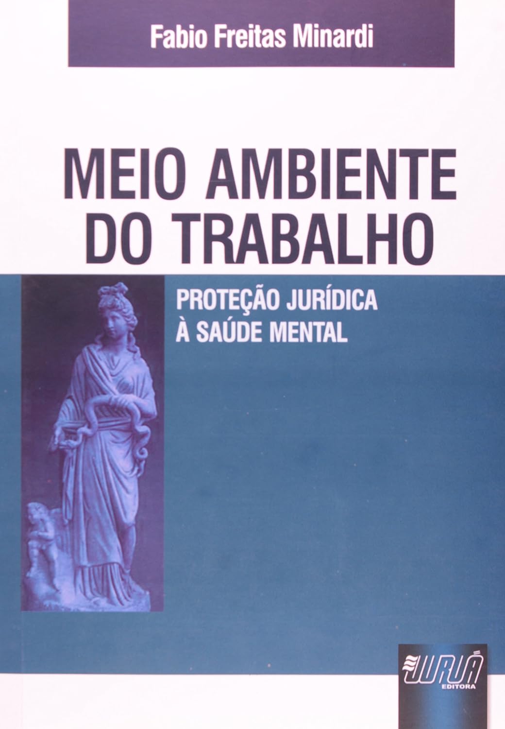 ler totalmente Meio Ambiente do Trabalho: Proteção Jurídica à Saúde Mental