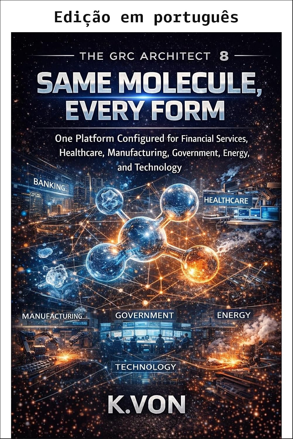 Mesma molécula, todas as formas (O arquiteto GRC Livro 8)