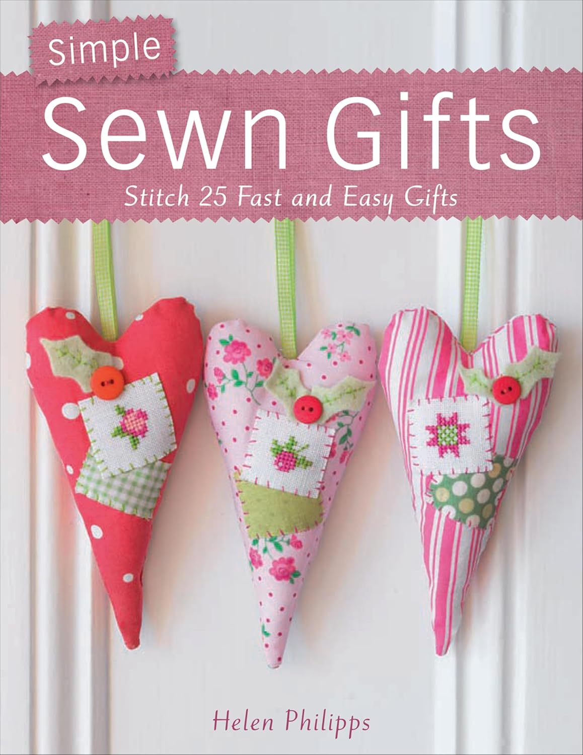 Simple Sewn Gifts: Stitch 25 Fast and Easy Gifts (English Edition) baixar o livro de graça