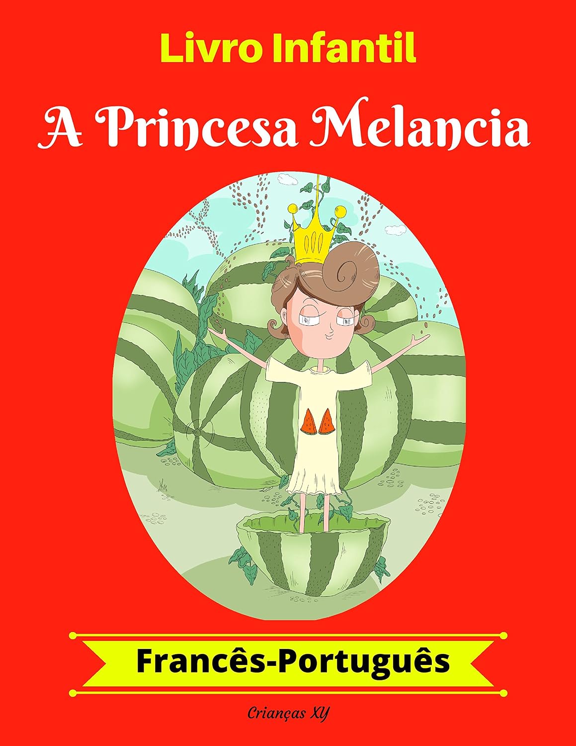 Livro Infantil: A Princesa Melancia (Francês-Português) (Francês-Português Livro Infantil Bilíngue 1) baixar o livro de graça