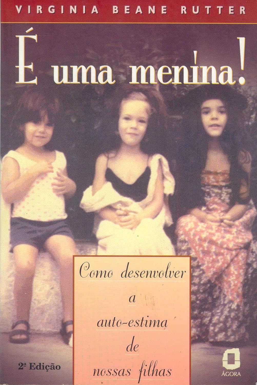 É uma menina!: Como desenvolver a autoestima de nossas filhas baixar o livro de graça
