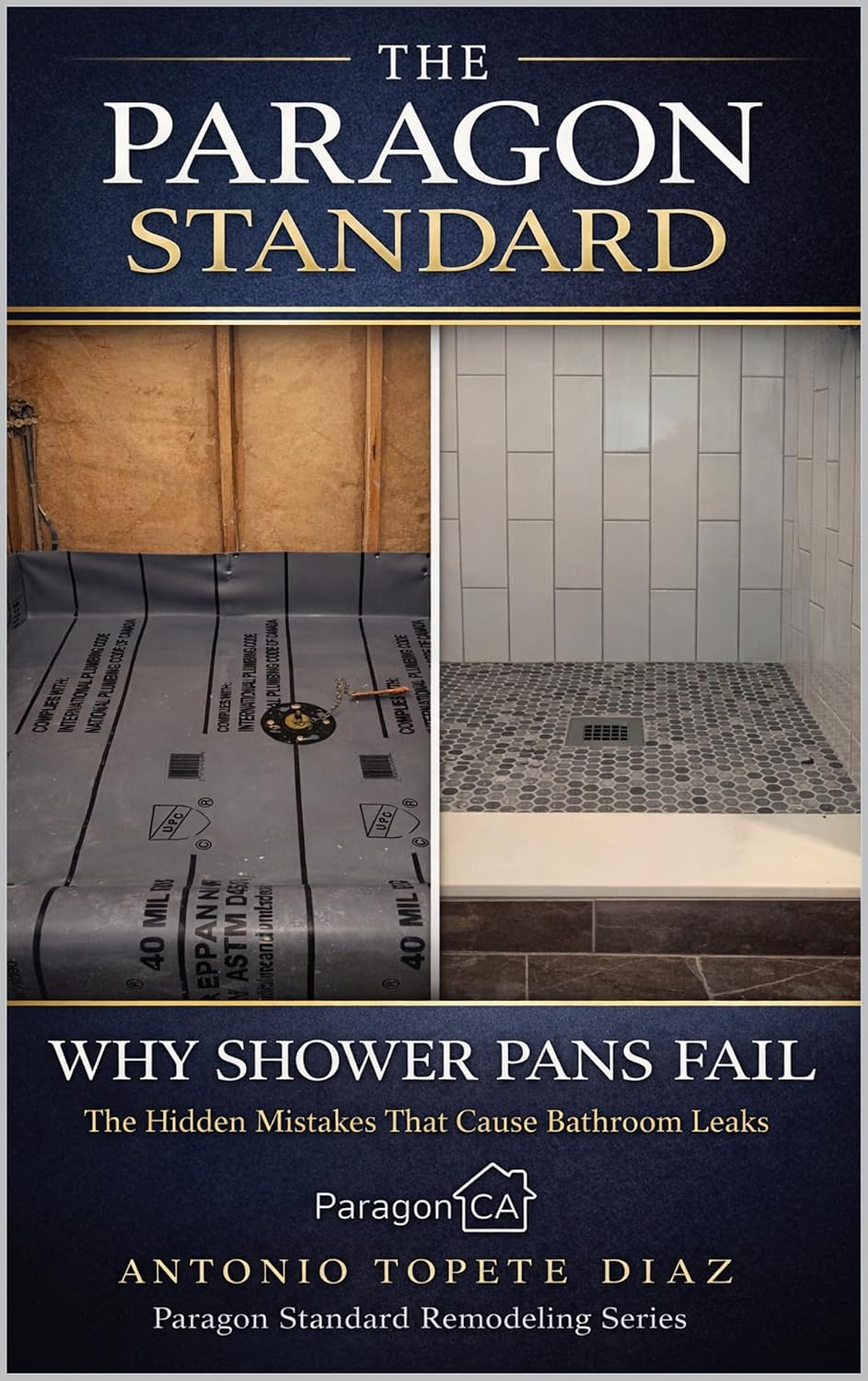 Why Shower Pans Fail: The Hidden Mistakes That Cause Bathroom Leaks (Paragon Standard Remodeling Series Book 4) (English Edition) baixar livro de graça
