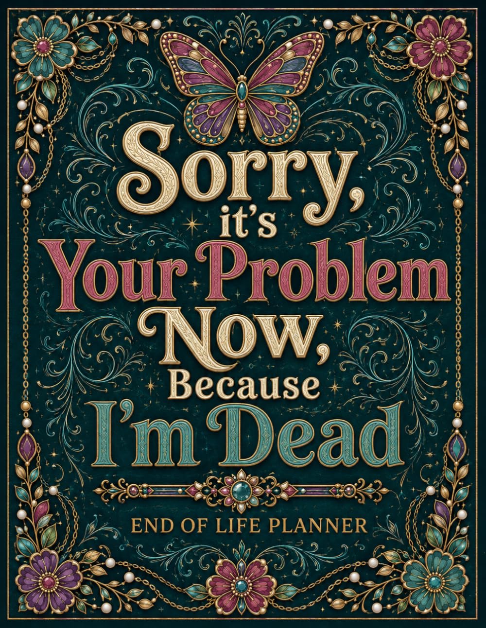 Sorry, it’s Your Problem Now, Because I'm Dead: The End-of-Life Planner Record Book brings important information together in one place. baixar livro de graça