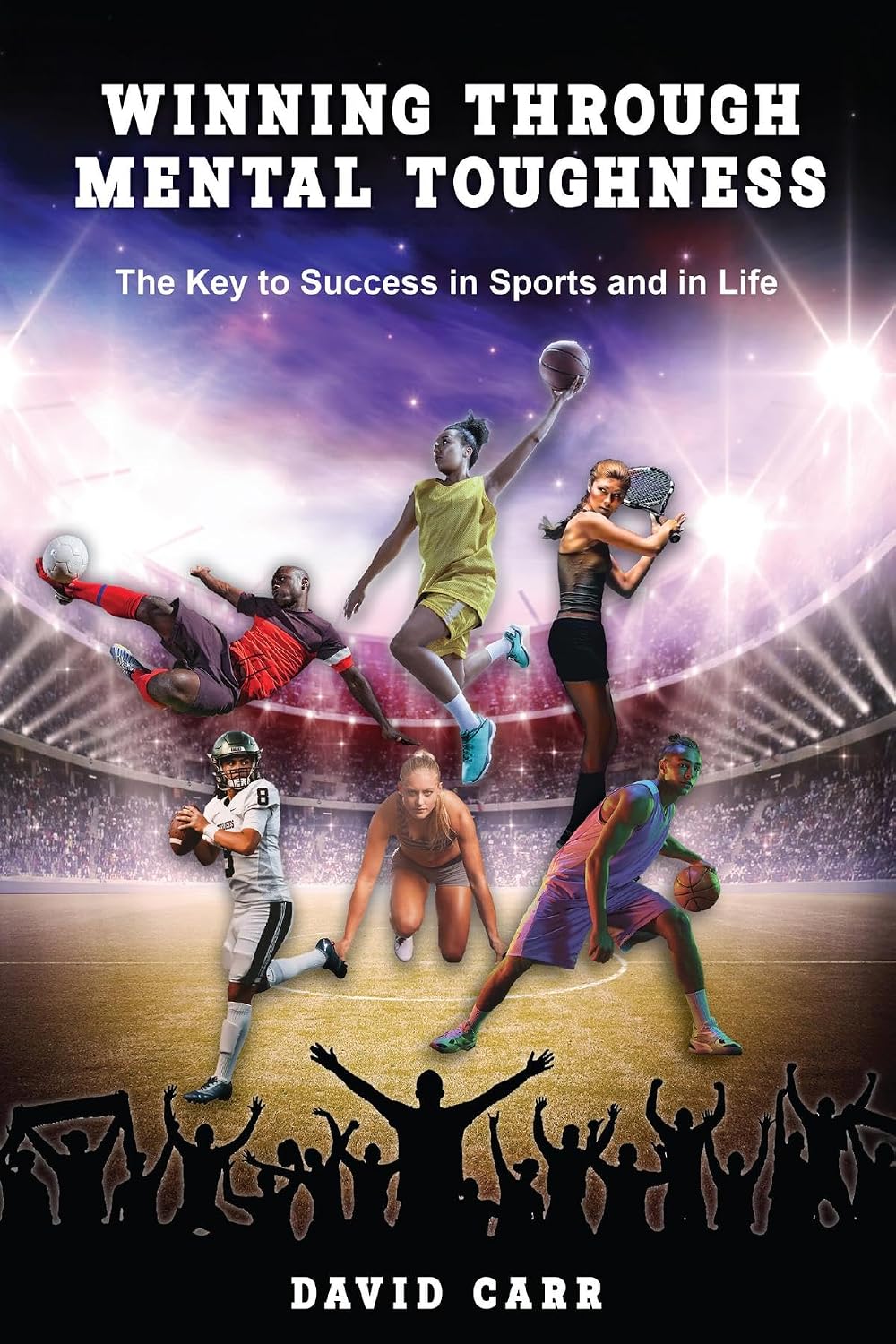 Winning Through Mental Toughness: The key to success in sports and in life! (English Edition) baixar livro de graça