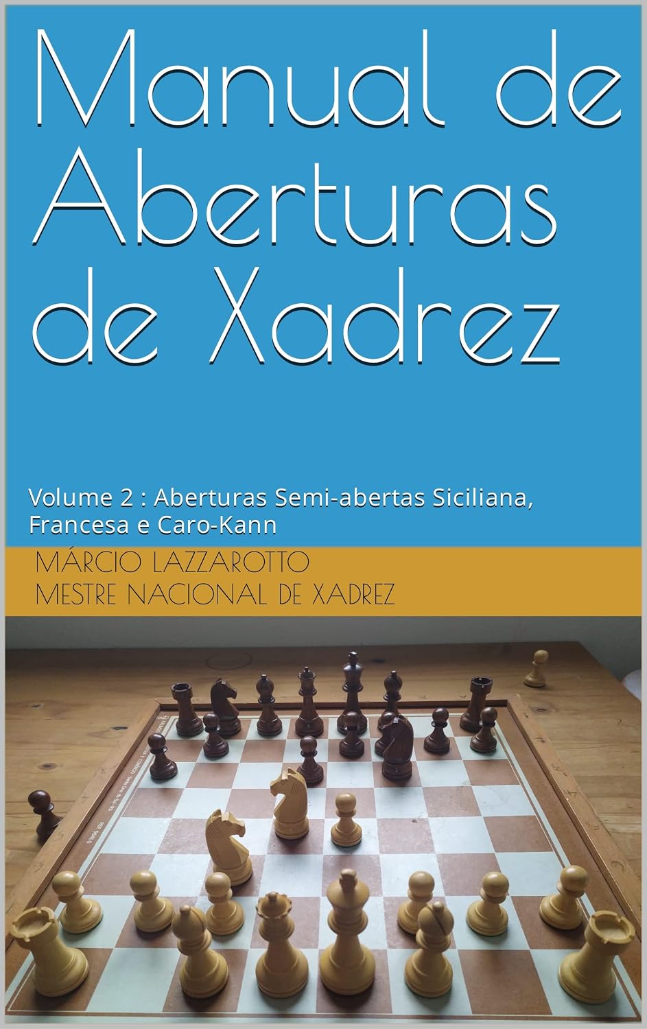 Manual de Aberturas de Xadrez: Volume 2: Aberturas Semi-abertas Siciliana, Francesa e Caro-Kann baixar livro de graça