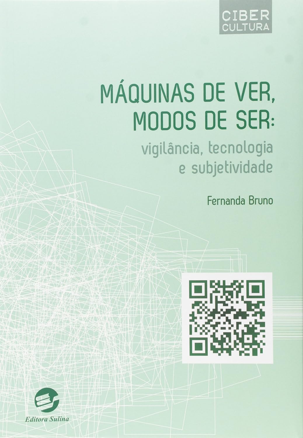 Máquinas de Ver, Modos de ser: Vigilância, Tecnologia e Subjetividade