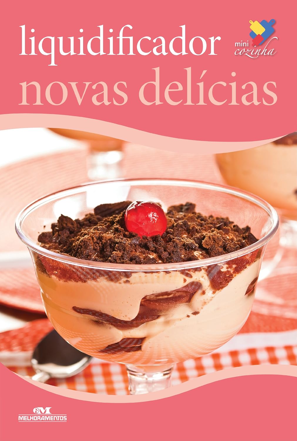 Liquidificador: Novas delícias (Minicozinha)