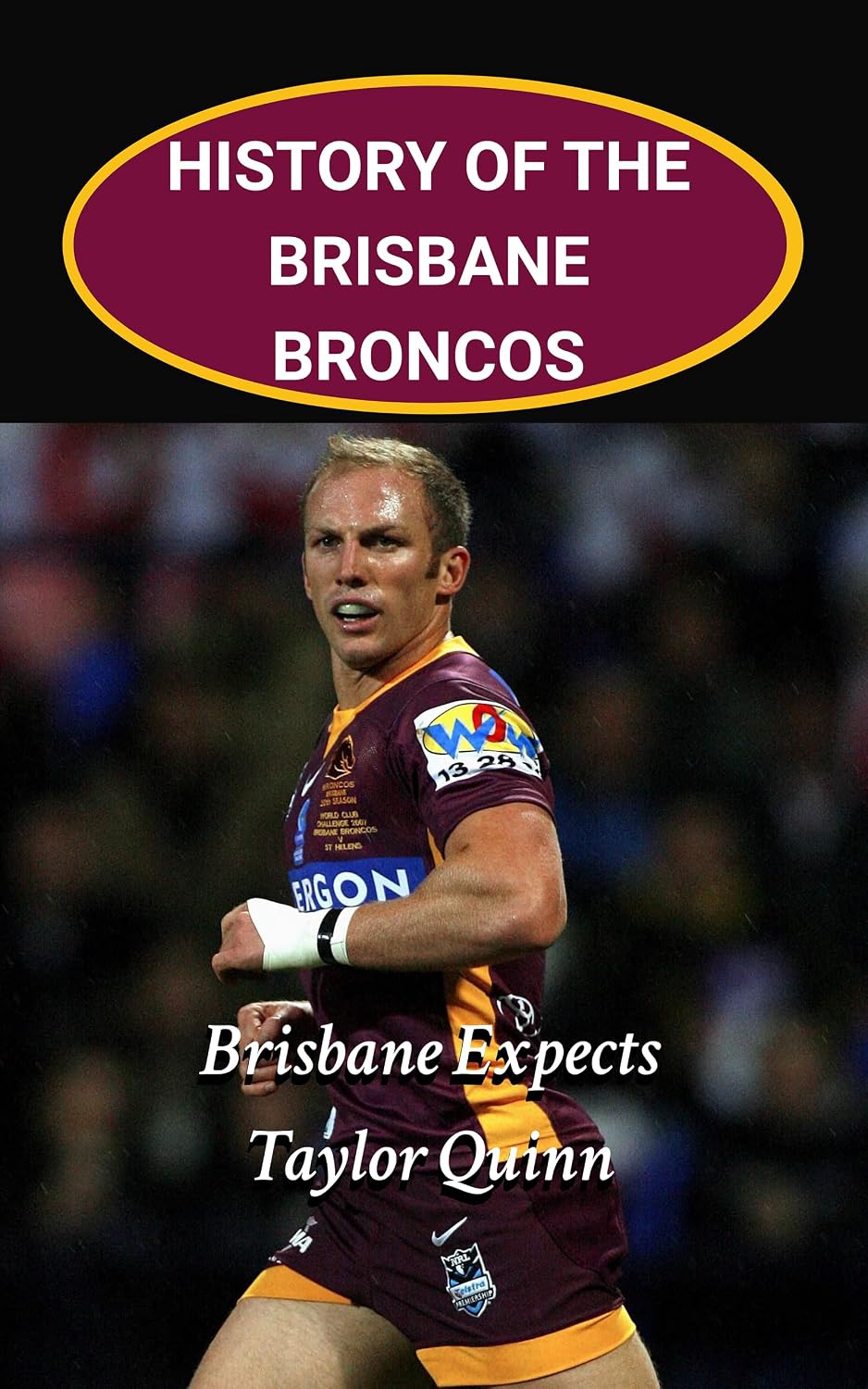 History of the Brisbane Broncos National Rugby League NRL Team: Brisbane Expects Captures the History from Inception to the Present Day (The Legacy Series:... History of the NRL.) (English Edition) baixar livro de graça