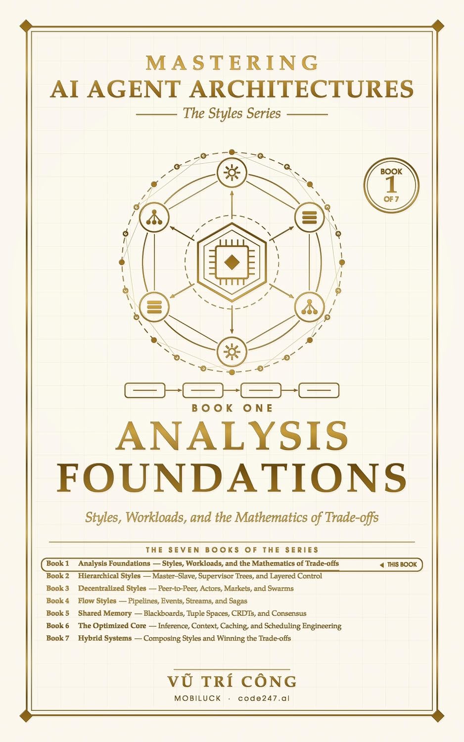 Mastering AI Agent Architectures: Analysis Foundations: Styles, Workloads, and the Mathematics of Trade-offs (Mastering AI Agent Architectures — The Styles Series Book 1) (English Edition) baixar o livro de graça