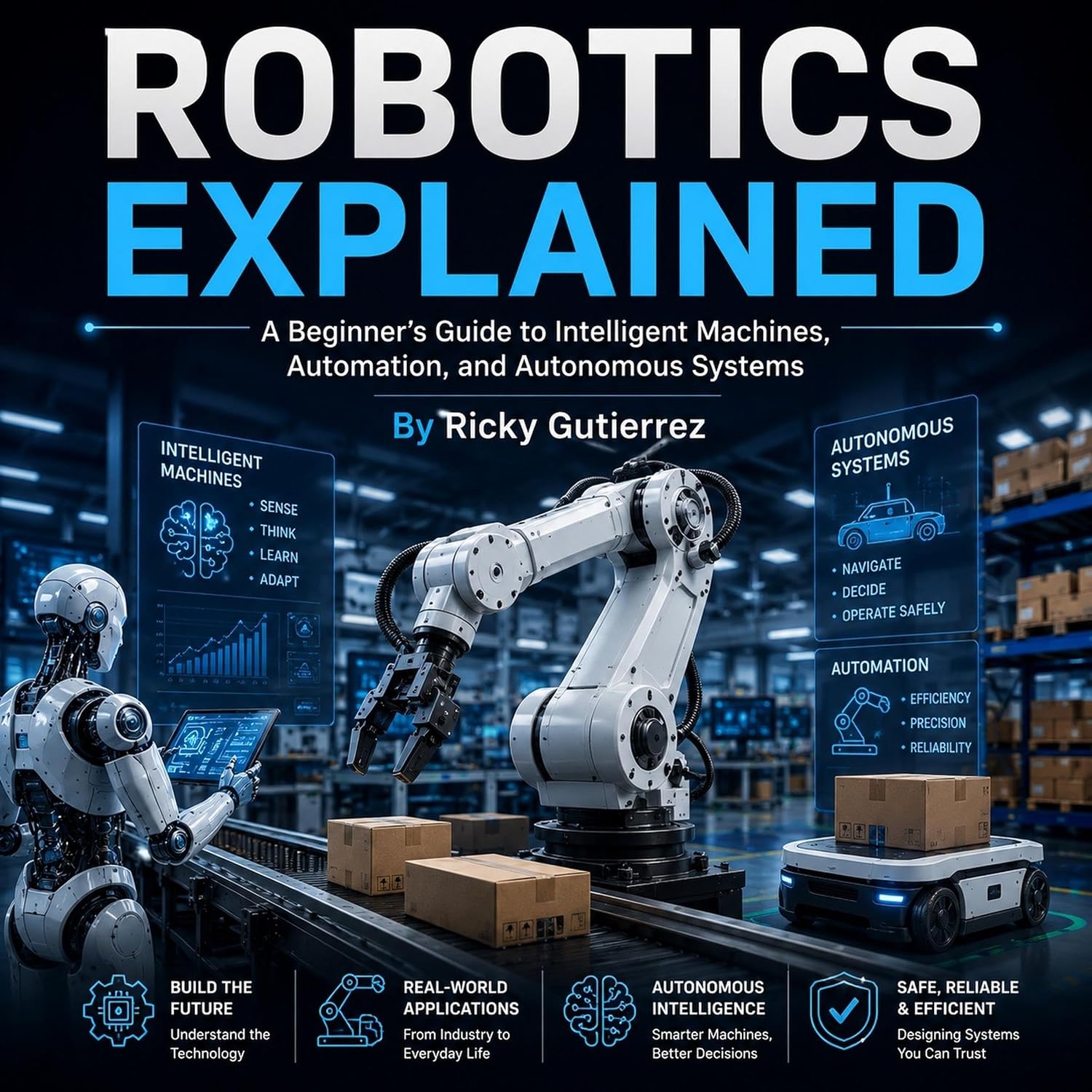 capítulo por capítulo baixar Robotics Explained: A Beginner’s Guide to Intelligent Machines, Automation, and Autonomous Systems