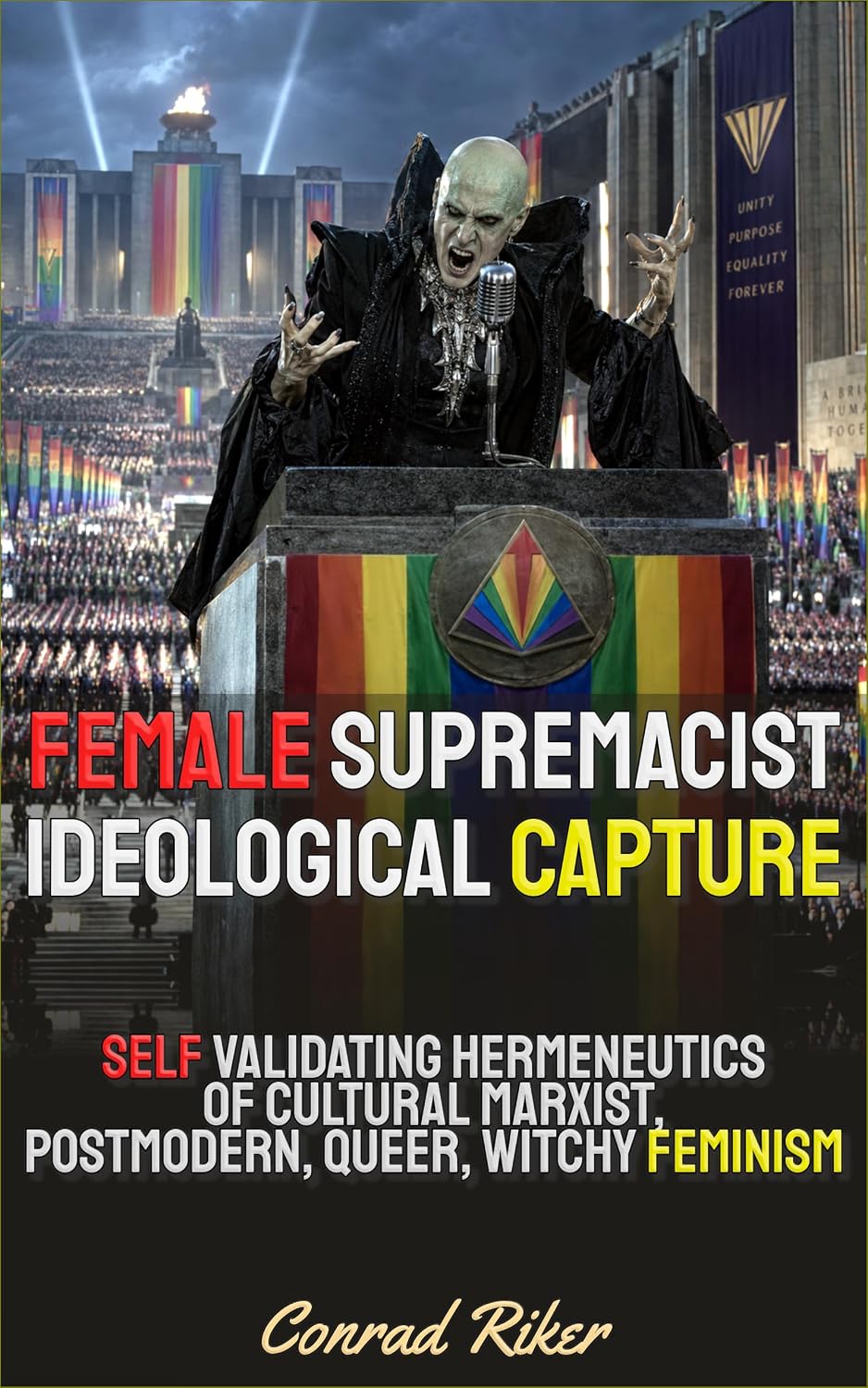 Female Supremacist Ideological Capture: Self Validating Hermeneutics Of Cultural Marxist, Postmodern, Queer, Witchy Feminism (Redpilled Female Supremacy (satire) Book 145) (English Edition) baixar livro de graça