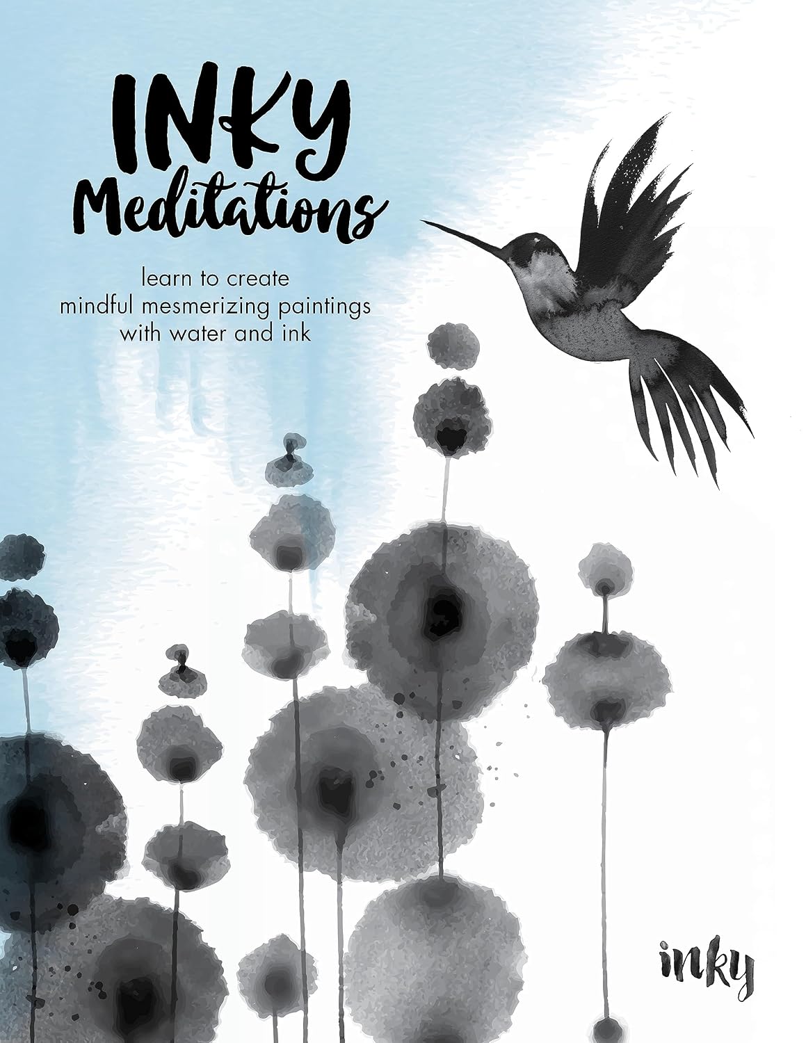 ler totalmente Inky Meditations: Learn to Create Mindful Mesmerizing Paintings with Water and Ink