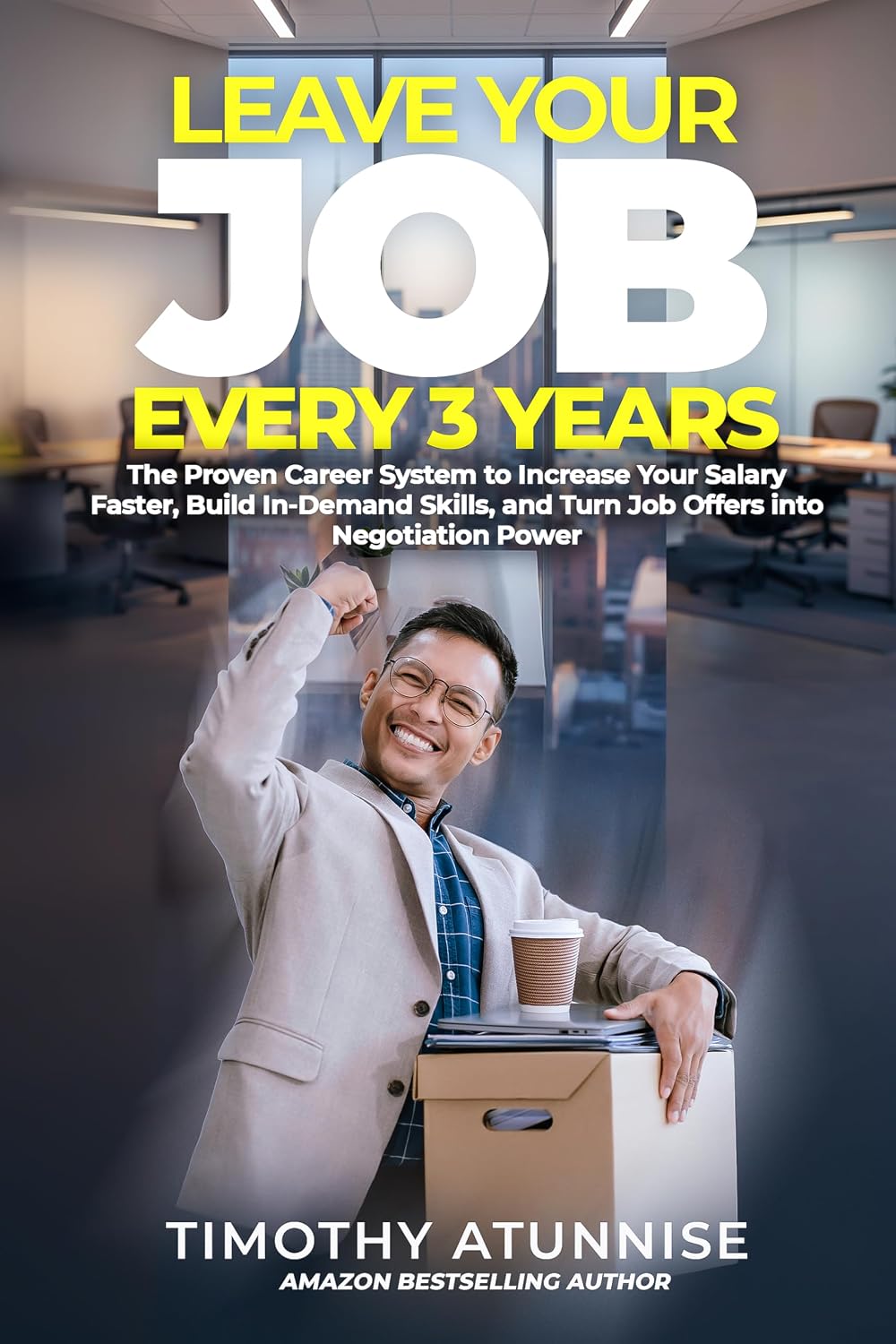 Leave Your Job Every 3 Years: The Proven Career System To Increase Your Salary Faster, Build In-Demand Skills, And Turn Job Offers Into Negotiation Power (English Edition) baixar livro de graça