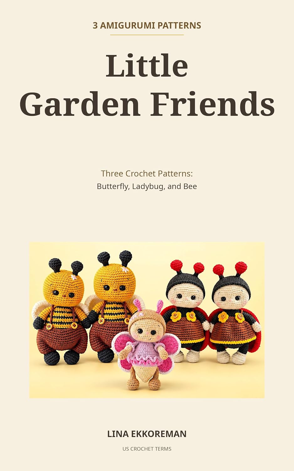 Little Garden Friends: Three Crochet Patterns: Butterfly, Ladybug, and Bee (DETAILED CROCHET PATTERNS / USA Book 21) (English Edition) baixar livro de graça