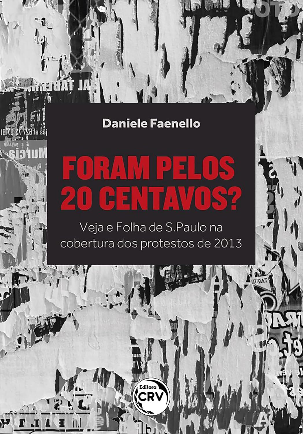 ler totalmente Foram pelos 20 centavos? Veja e Folha de S. Paulo na cobertura dos protestos de 2013