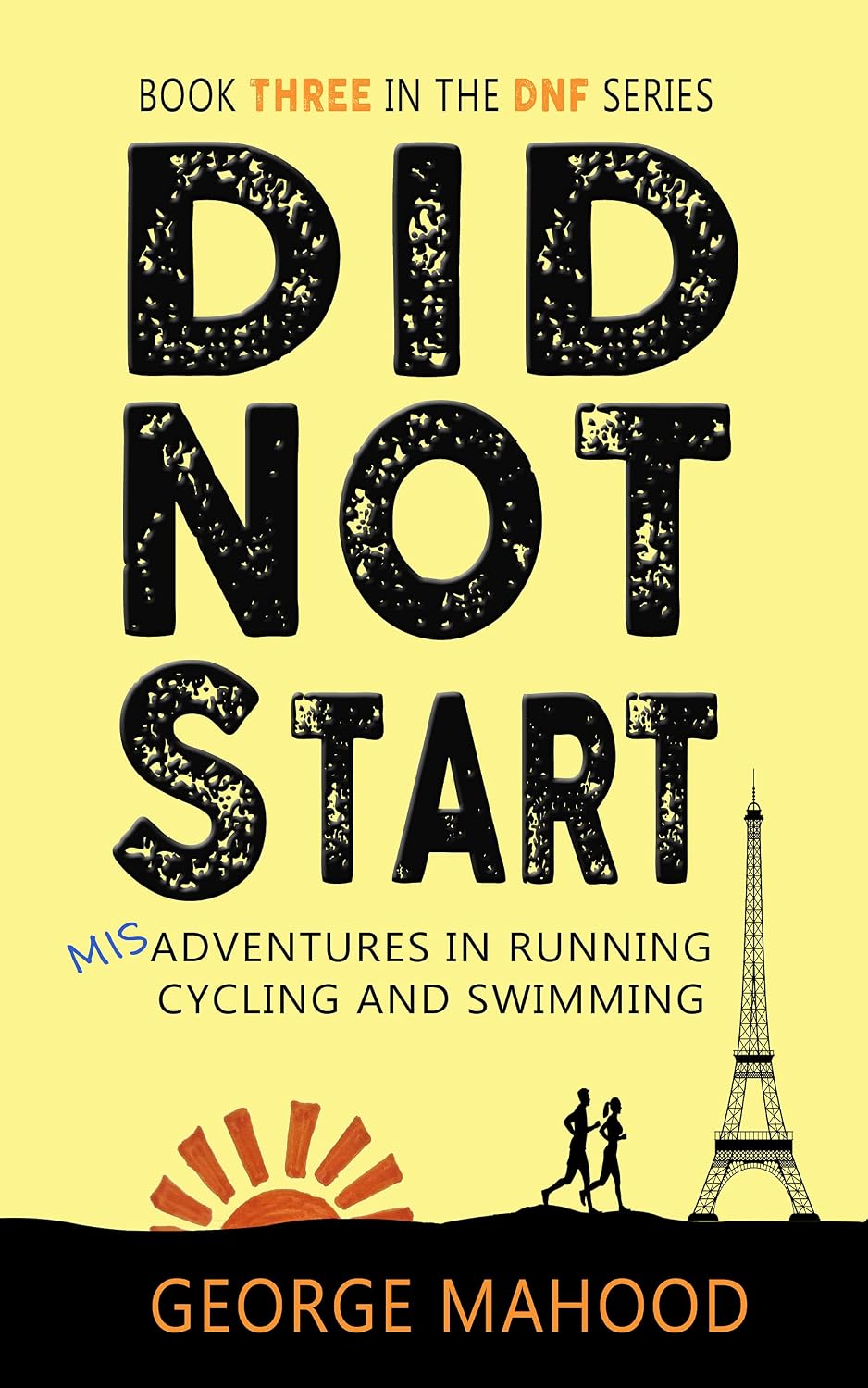 ler totalmente Did Not Start: Misadventures in Running, Cycling and Swimming (DNF Series Book 3) (English Edition)