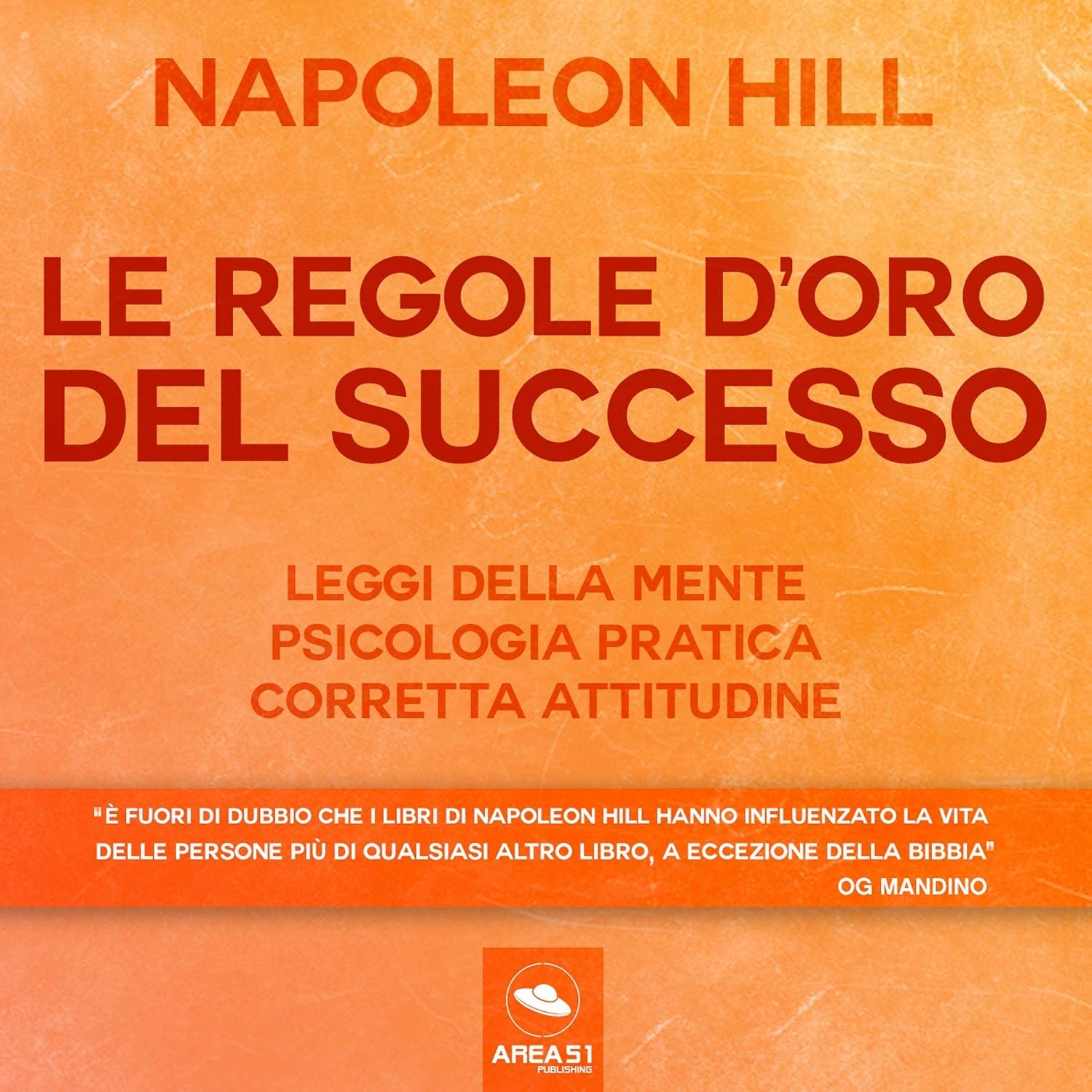 ler totalmente Le Regole d'Oro del successo: Leggi della mente, psicologia applicata, corretta attitudine