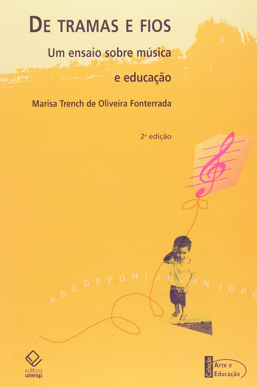 De tramas e fios - 2ª edição: Um ensaio sobre música e educação