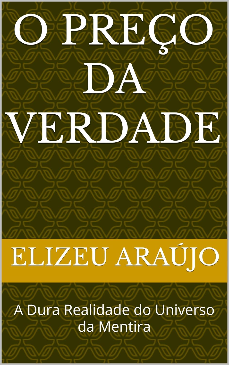 ler totalmente O Preço da Verdade: A Dura Realidade do Universo da Mentira